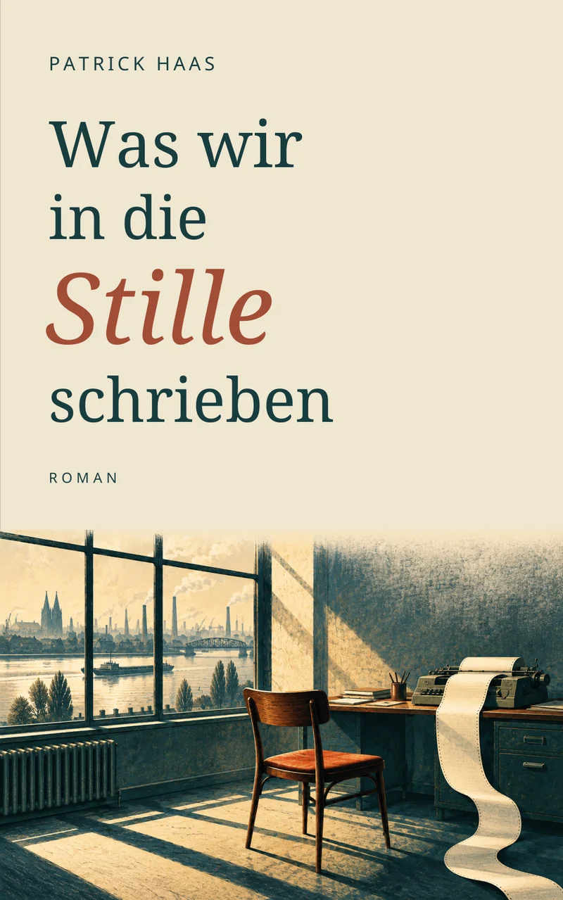 Buchcover Was wir in die Stille schrieben von Patrick Peter Haas